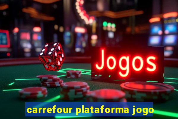 carrefour plataforma jogo